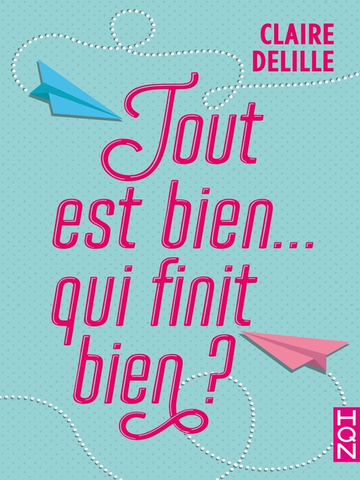 Title details for Tout est bien... qui finit bien ? by Claire Delille - Available